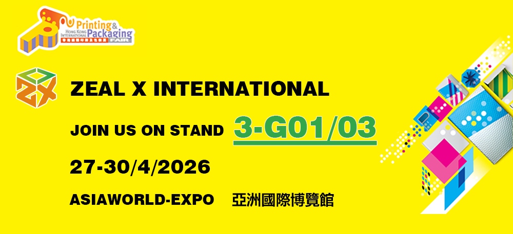 Zeal X Invitation for Hong Kong International Printing & Packaging Fair 2026 Stand 3-G01/03